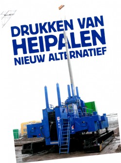 Drukken van heipalen nieuw alternatief, Bouw en Uitvoering nr 3 2017